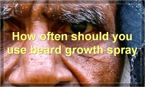 How often should you use beard growth spray